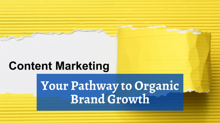 Content Marketing - Your pathway to organic brand growth